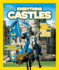 Castles: Capture These Facts, Photos, and Fun to Be King of the Castle!