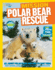 National Geographic Kids Mission: Polar Bear Rescue: All About Polar Bears and How to Save Them (Ng Kids Mission: Animal Rescue)