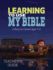 Learning to Use My Bible: a Study for Children Ages 7-10