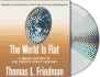 The World is Flat [Updated and Expanded]: a Brief History of the Twenty-First Century (Audio Cd)