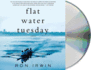 Flat Water Tuesday: a Novel