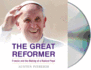 The Great Reformer: Francis and the Making of a Radical Pope