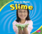 How to Make Slime (Hands-on Science Fun)