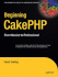 Beginning Cakephp: From Novice to Professional (Expert's Voice in Web Development)