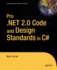 Pro. Net 2.0 Code and Design Standards in C# (Expert's Voice in. Net)