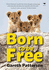 Born to Be Free: the True Story of Three Lions