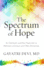 The Spectrum of Hope: an Optimistic and New Approach to Thinking About Alzheimer's Disease and Other Dementias (Thorndike Large Print Lifestyles)