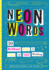 Neon Words: 10 Brilliant Ways to Light Up Your Writing