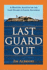 Last Guard Out: a Riveting Account By the Last Guard to Leave Alcatraz