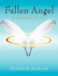 Fallen Angel: A Heavenly Primer