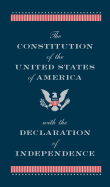 The Constitution of the United States of America with the Declaration of Independence