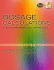 Dosage Calculations: a Ratio-Proportion Approach [With Cdrom]