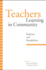 Teachers Learning in Community: Realities and Possibilities (Restructuring School Change)