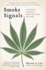 Smoke Signals: a Social History of Marijuana-Medical, Recreational and Scientific