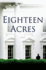 Eighteen Acres: a Novel