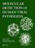 Molecular Detection of Human Viral Pathogens