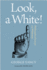 Look, a White! : Philosophical Essays on Whiteness