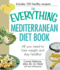 The Everything Mediterranean Diet Book: All You Need to Lose Weight and Stay Healthy! (Everything Series)