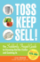 Toss, Keep, Sell! : the Suddenly Frugal Guide to Cleaning Out the Clutter and Cashing in
