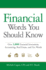 Financial Words You Should Know: Over 1, 000 Essential Investment, Accounting, Real Estate, and Tax Words