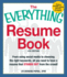 The Everything Resume Book: From Using Social Media to Choosing the Right Keywords, All You Need to Have a Resume That Stands Out From the Crowd!