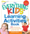 The Everything Kids' Learning Activities Book: 145 Entertaining Activities and Learning Games for Kids