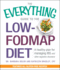 The Everything Guide to the Low-Fodmap Diet: a Healthy Plan for Managing Ibs and Other Digestive Disorders (Everything Series)