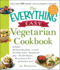 The Everything Easy Vegetarian Cookbook: Includes: Mushroom Bruschetta " Curried New Potato Salad " Pumpkin-Ale Soup " Zucchini Ragout " Berry-Streusel Tartand Hundreds More! (Everything Series)