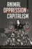Animal Oppression and Capitalism: 2 Volumes