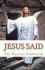 Jesus Said