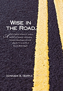 Wise in the Road...[Hardcover] Hopple, Edwards R.