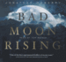 Bad Moon Rising (Pine Deep Trilogy, Book 3)(Library Edition) (the Pine Deep Trilogy)