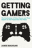 Getting Gamers: the Psychology of Video Games and Their Impact on the People Who Play Them