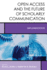Open Access and the Future of Scholarly Communication: Implementation (Volume 10) (Creating the 21st-Century Academic Library, 10)