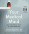 Your Medical Mind: How to Decide What is Right for You