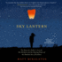 Sky Lantern: the Story of a Father's Love for His Children and the Healing Power of the Smallest Act of Kindness