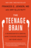 The Teenage Brain: a Neuroscientist's Survival Guide to Raising Adolescents and Young Adults
