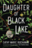 Daughter of Black Lake: a Novel