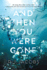 And Then You Were Gone: a Novel