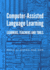 Computer-Assisted Language Learning: Learners, Teachers and Tools