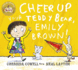 Emily Brown: Emily Brown and the Cheerful, Tearful Teddy Bear