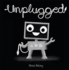 Unplugged Unplugged