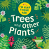 I'M Glad There Are: Trees and Other Plants