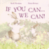 If You Can...We Can!