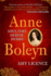 Anne Boleyn: Adultery, Heresy, Desire