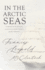 In the Arctic Seas-a Narrative of the Discovery of the Fate of Sir John Franklin and His Companions (Paperback Or Softback)