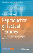 Reproduction of Tactual Textures: Transducers, Mechanics and Signal Encoding (Springer Series on Touch and Haptic Systems)