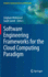 Software Engineering Frameworks for the Cloud Computing Paradigm (Computer Communications and Networks)