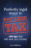 Perfectly Legal Ways to Pay Less Tax