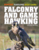 Falconry and Game Hawking (Hunting: Pursuing Wild Game! )